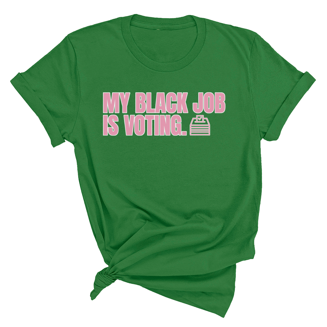 My Black Job is Voting Unisex Tee (D9 Edition)-ENJEN DESIGN