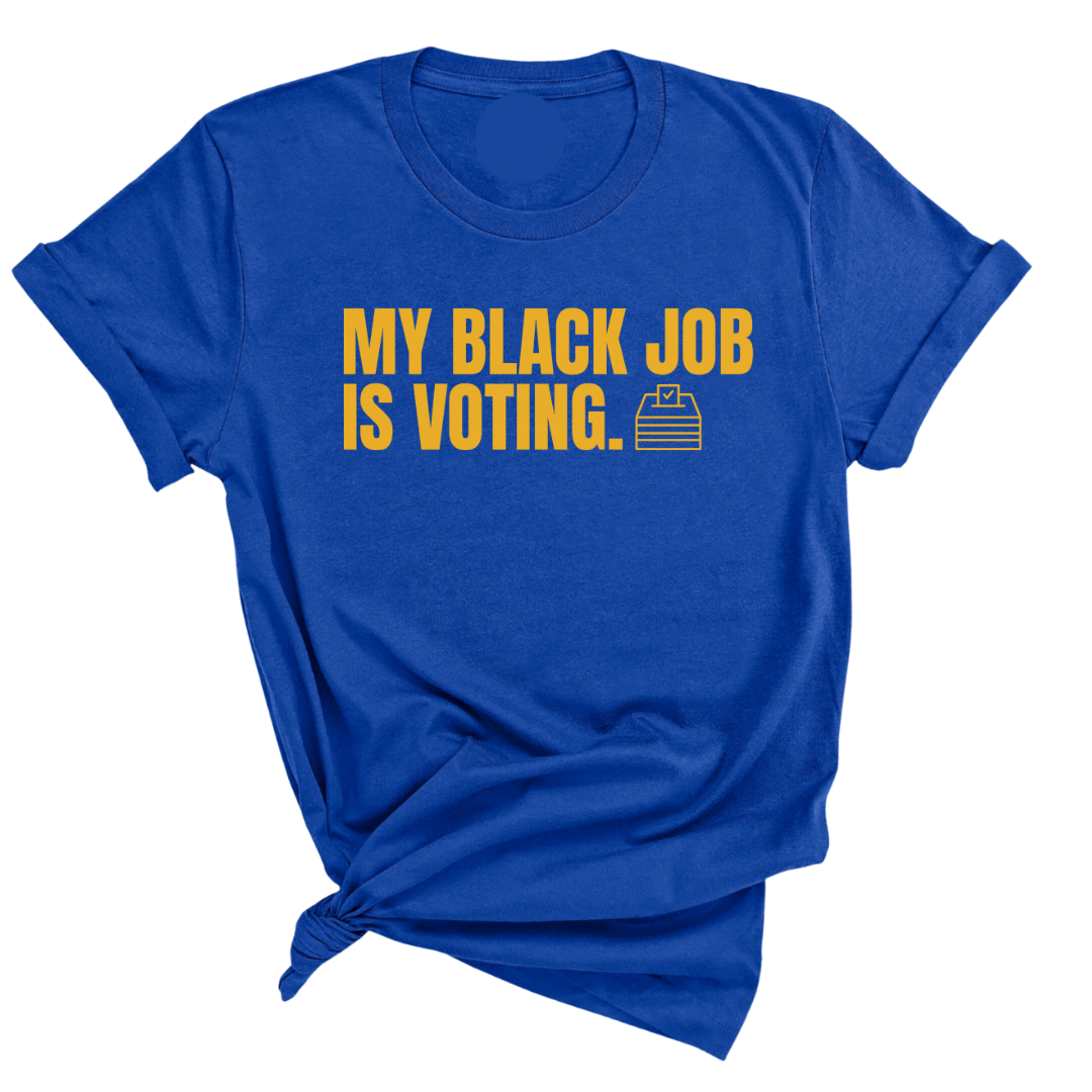 My Black Job is Voting Unisex Tee (D9 Edition)-ENJEN DESIGN