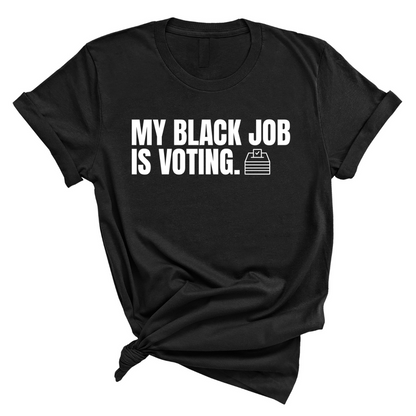 My Black Job is Voting Unisex Tee-ENJEN DESIGN