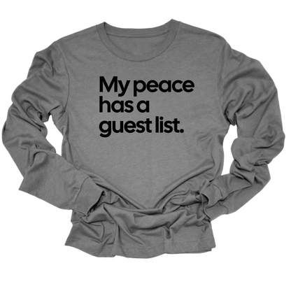 My Peace Has a Guest List Unisex Long Sleeved Tee-ENJEN DESIGN