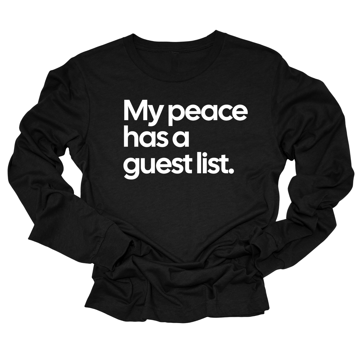My Peace Has a Guest List Unisex Long Sleeved Tee-ENJEN DESIGN
