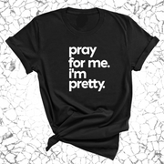Pray for me I'm pretty Unisex Tee-ENJEN DESIGN