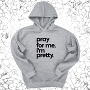 Pray for me I'm pretty Unisex Hoodie-ENJEN DESIGN