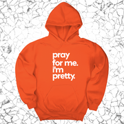 Pray for me I'm pretty Unisex Hoodie-ENJEN DESIGN