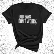 God Says Don't Worry (UNISEX FIT T-SHIRT)-ENJEN DESIGN
