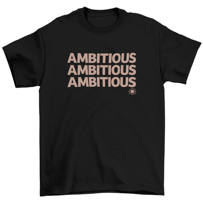 Ambitious (UNISEX FIT T-SHIRT)-ENJEN DESIGN